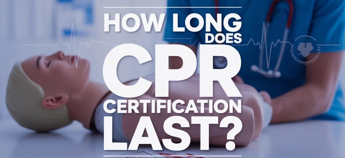 How Long Does CPR Certification Last
