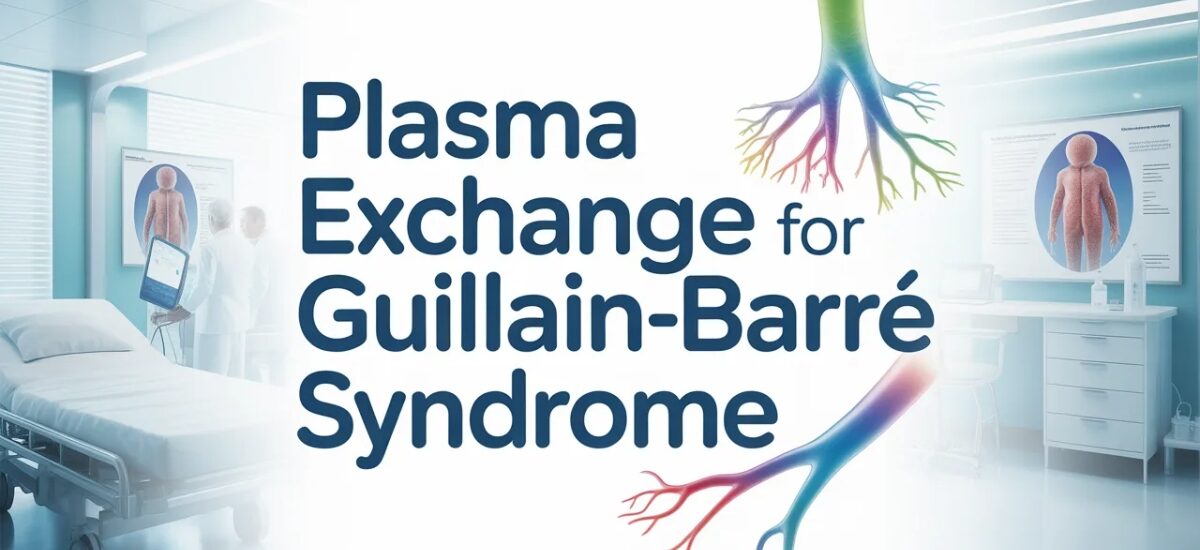 Plasma Exchange for Guillain-Barré Syndrome